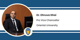 Oriental University, Pro Vice Chancellor: Dr. Dhruva Ghai Interview